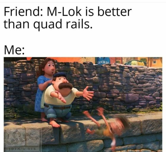 Gun Meme of the Day: M-LOK vs. Quad Rail Edition