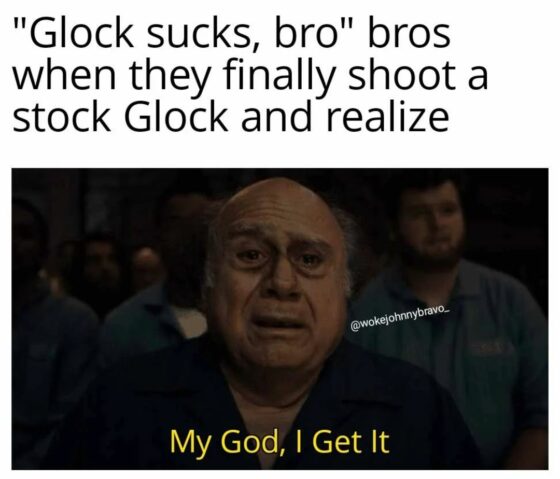 Gun Meme of the Day: GLOCK Perfection Edition