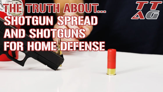 The Truth About…Shotguns and Shot Spread For Home Defense [VIDEO]